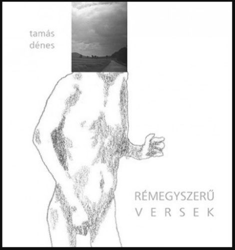 Rémegyszerű versek - Tamás Dénes