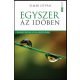 Egyszer az időben - Kisregények és elbeszélések - Elmer István