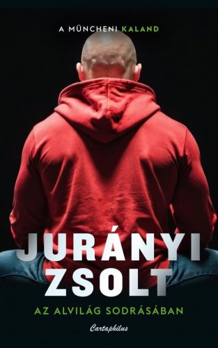 Az alvilág sodrásában - Jurányi Zsolt