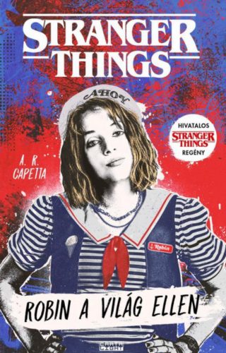 Stranger Things - Robin a világ ellen - A. R. Capetta