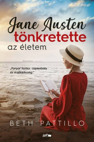 Jane Austen tönkretette az életem (Beth Pattillo)