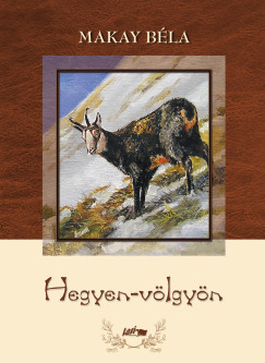 Hegyen-völgyön - Makay Béla