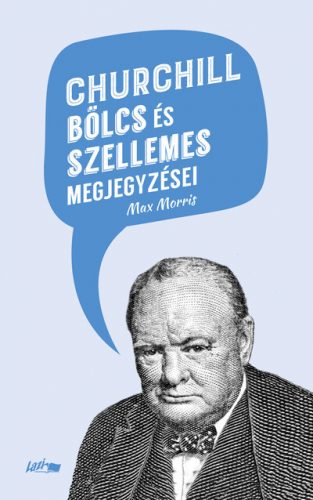 Churchill bölcs és szellemes megjegyzései - Max Morris