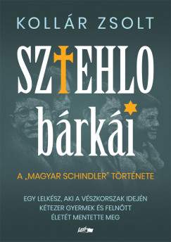 Sztehlo bárkái - Kollár Zsolt