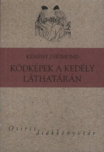 Ködképek a kedély láthatárán /Osiris diákkönyvtár (Kemény Zsigmond)