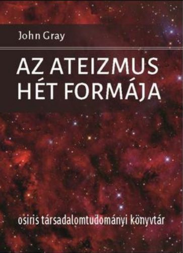 Az ateizmus hét formája - John Gray