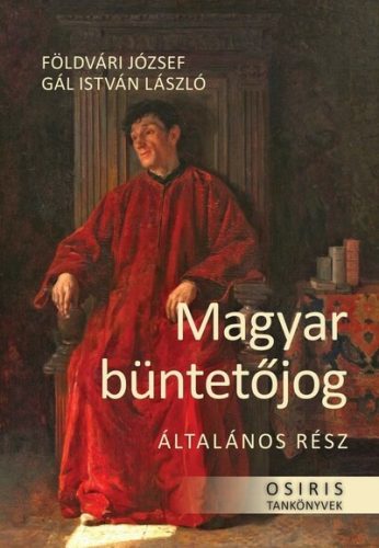 Magyar büntetőjog - Általános rész - Földvári József - Gál István László