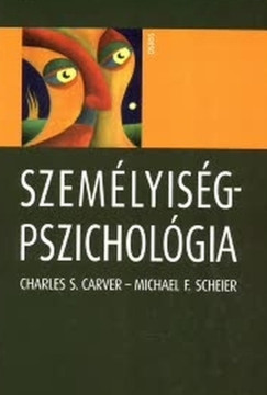 Személyiségpszichológia - Charles S. Carver - Michael F. Scheier