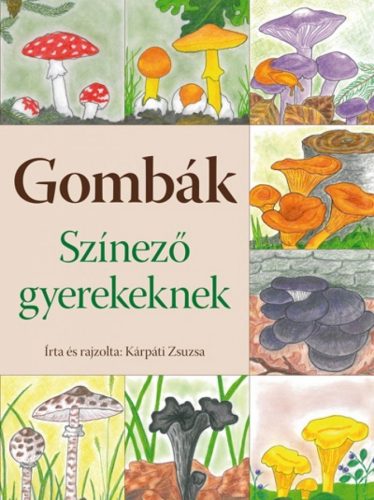 Gombák - Színező gyerekeknek (Kárpáti Zsuzsa)