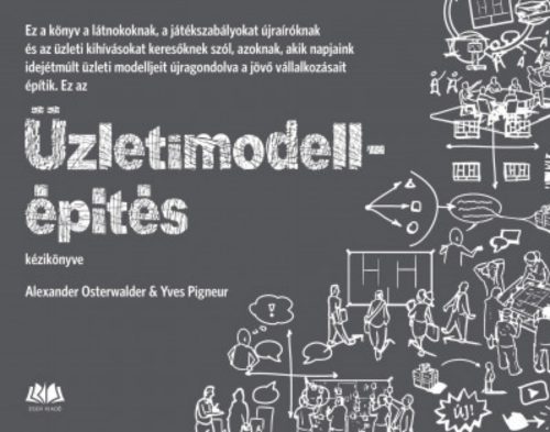 Üzletimodell-építés kézikönyve - Alexander Osterwalder - Yves Pigneur