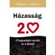 Házasság 2.0  - A kapcsolatot cseréld, ne a társad! - Mihalec Gábor