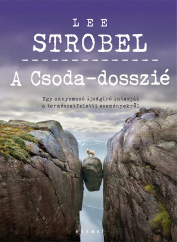 A Csoda-dosszié - Lee Strobel