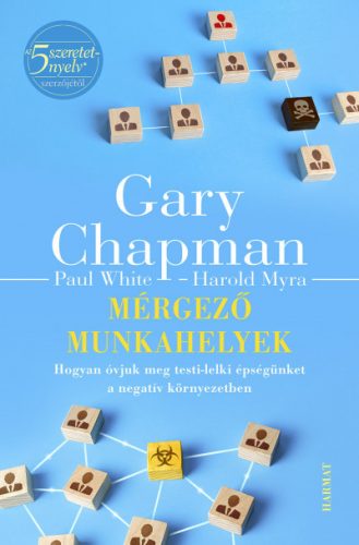 Mérgező munkahelyek - Gary Chapman