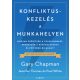 Konfliktuskezelés a munkahelyen - Gary Chapman