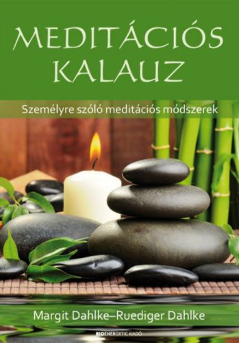 Meditációs kalauz - Margit Dahlke - Rüdiger Dahlke