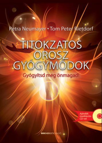 Titokzatos orosz gyógymódok - Petra Neumayer - Tom Peter Rietdorf