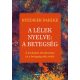 A lélek nyelve: A betegség /A kórképek értelmezése és a betegség adta esély (Ruediger Dahlke)