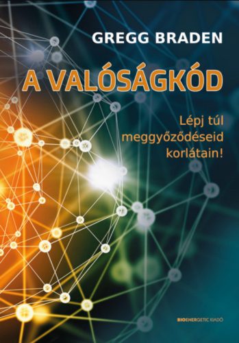 A valóságkód - Gregg Braden