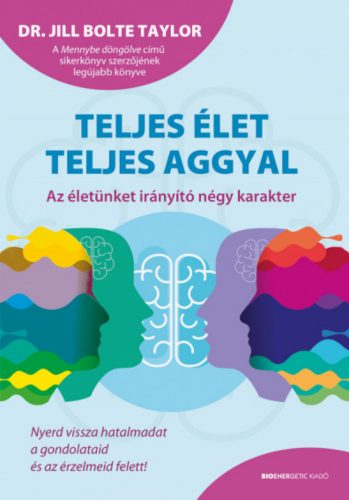 Teljes élet teljes aggyal - Dr. Jill Bolte Taylor