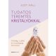 Tudatos teremtés kristályokkal - Judy Hall