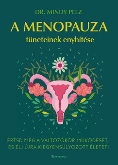 A menopauza tüneteinek enyhítése - Dr. Mindy Pelz