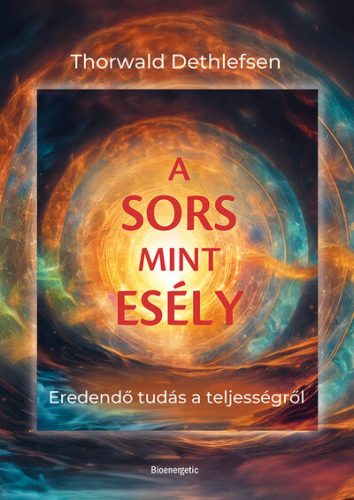 A sors mint esély - Thorwald Dethlefsen