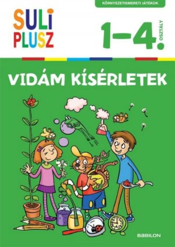 Vidám kísérletek /Környezetismereti játékok 1-4. osztály (Kali Nóra)