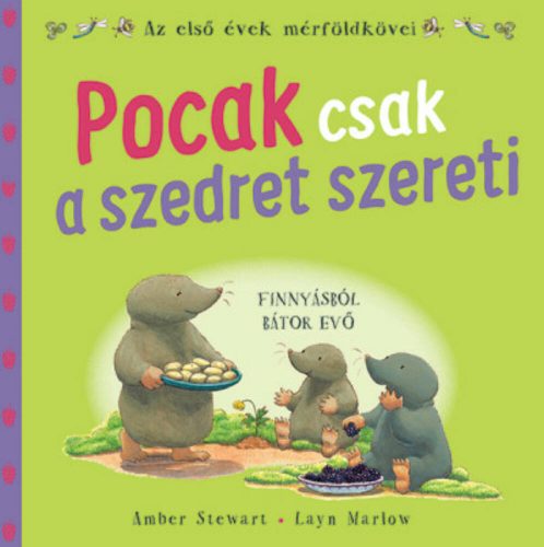 Pocak csak a szedret szereti - Az első évek mérföldkövei (Amber Stewart)