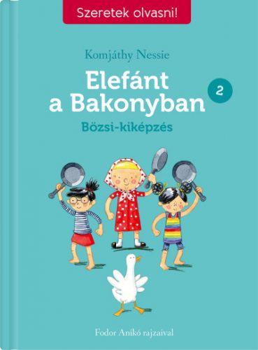 Elefánt a Bakonyban 2. - Bözsi-kiképzés - Komjáthy Nessie