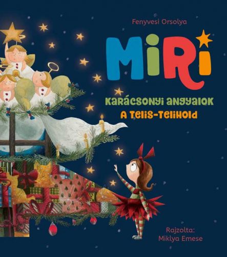 Miri 2. - Karácsonyi angyalok - A telis-telihold - Fenyvesi Orsolya