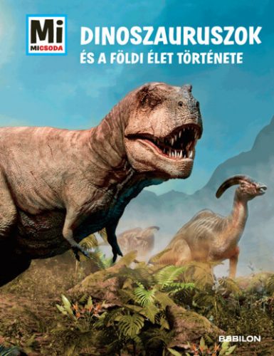 Dinoszauruszok és a földi élet története - Manfred Baur