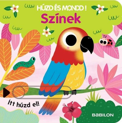 Színek - Húzd és mondd! 12. - Sonia Baretti