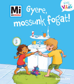 Gyere, mossunk fogat! - Mi Micsoda Kicsi világ 10. - Alexandra Fabisch