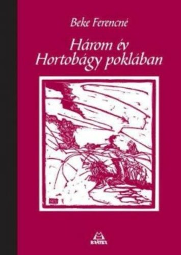 Három év Hortobágy poklában (Beke Ferencné)