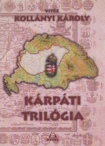 Kárpáti trilógia - Vitéz Kollányi Károly