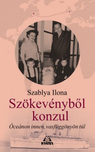 Szökevényből konzul - Szablya Ilona