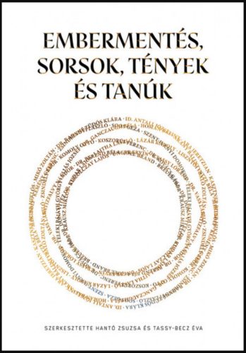 Embermentés, Sorsok, Tények és Tanúk - Hantó Zsuzsa - Tassy-Becz Éva