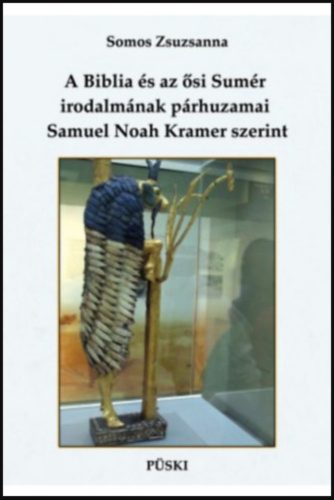 A Biblia és az ősi Sumér irodalmának párhuzamai Samuel Noah Kramer szerint