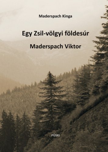 Egy Zsil-völgyi földesúr - Maderspach Viktor - Maderspach Kinga