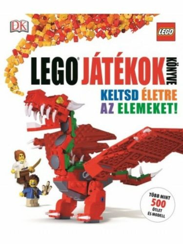 Lego - Játékok könyve - Keltsd életre az elemeket! - több mint 500 ötlet és modell (Daniel Lipk