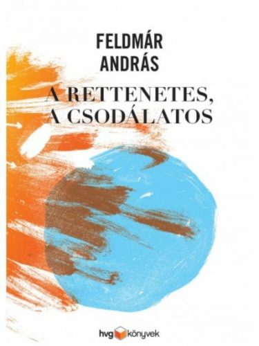 A rettenetes, a csodálatos - Feldmár András