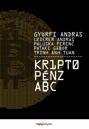 Kriptopénz ABC - Györfi András - Léderer András - Paluska Ferenc - Pataki Gábor - Trinh Anh Tuan