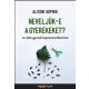 Neveljük-e a gyerekeket? - A szülő-gyerek kapcsolat dilemmái - Alison Gopnik