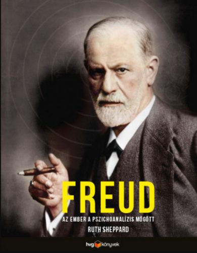 Freud - Az ember a pszichoanalízis mögött - Ruth Sheppard