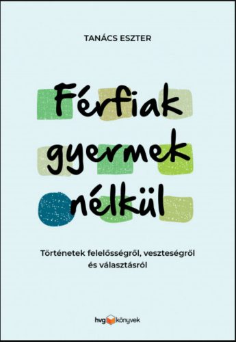 Férfiak gyermek nélkül - Tanács Eszter