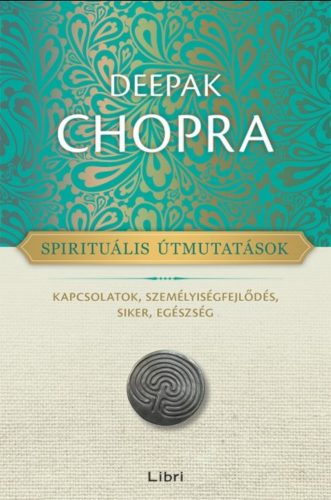 Spirituális útmutatások - Deepak Chopra