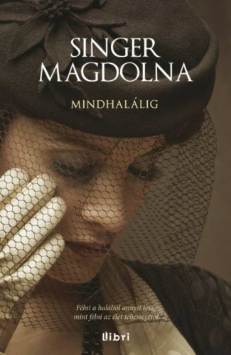 Mindhalálig - Singer Magdolna