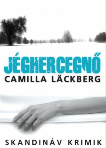 Jéghercegnő - Camilla Lackberg - Skandináv krimik sorozat