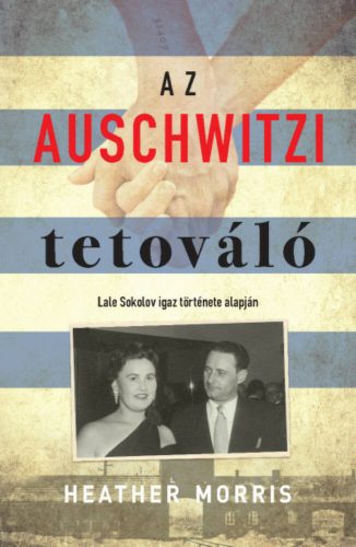 Az auschwitzi tetováló - Heather Morris - (bővített, puhatáblás kiadás)