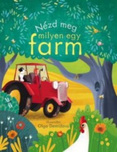 Nézd meg milyen egy farm! - Anna Milbourne